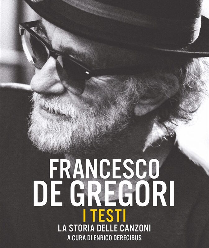 “Francesco De Gregori. I testi. La storia delle canzoni” a cura di